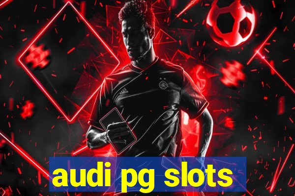 audi pg slots